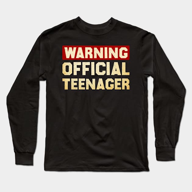 Funny Teenager Warning Official Teenager Long Sleeve T-Shirt by lame creative